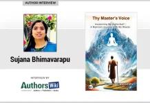An Insightful Conversation with Sujana Bhimavarapu from Bangalore, India – Author of ‘Thy Master’s Voice: Awakening My Higher Self: A Mystical Journey with my Master’ An Insightful Conversation with Sujana Bhimavarapu from Bangalore, India